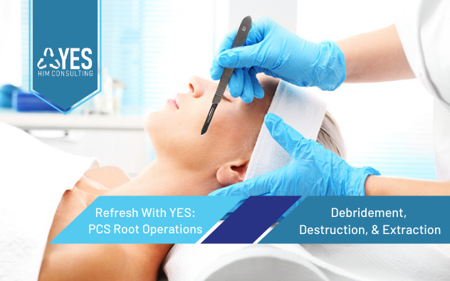 PCS Root Operations Extraction, Debridement, Destruction | Ceus Included