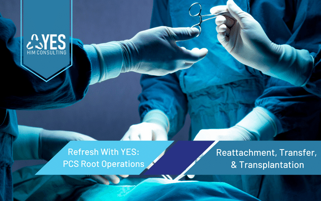 ICD-10-PCS Root Operations Reattachment, Transfer & Transplantation | CEUs Included